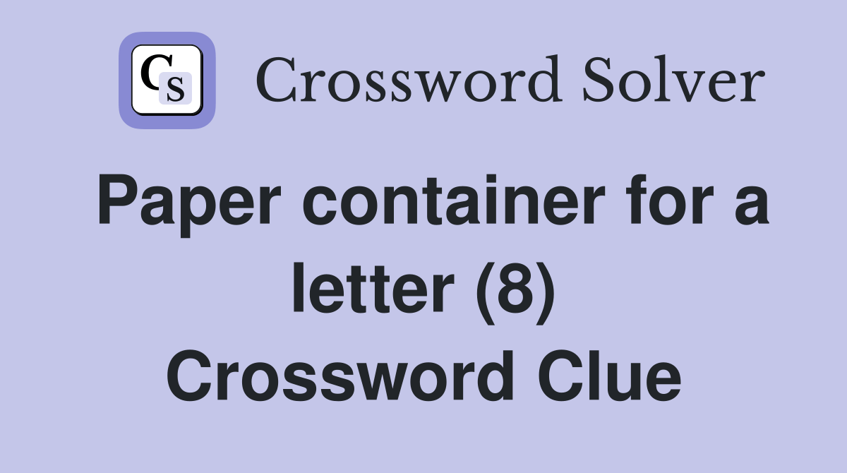 Paper container for a letter (8) Crossword Clue Answers Crossword